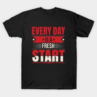 Every Day Is a fresh Start Inspirational Typography T-shirt Design. T-Shirt